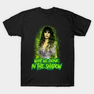 what we drink in the shadow T-Shirt